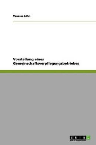 Cover of Vorstellung eines Gemeinschaftsverpflegungsbetriebes