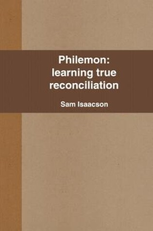 Cover of Philemon: Learning True Reconciliation