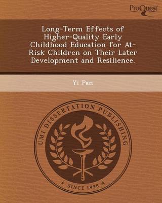 Book cover for Long-Term Effects of Higher-Quality Early Childhood Education for At-Risk Children on Their Later Development and Resilience