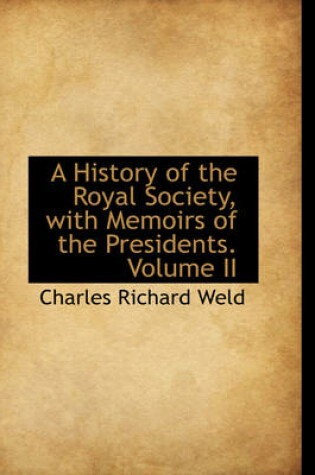 Cover of A History of the Royal Society, with Memoirs of the Presidents. Volume II