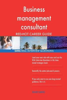 Book cover for Business management consultant RED-HOT Career; 2496 REAL Interview Questions