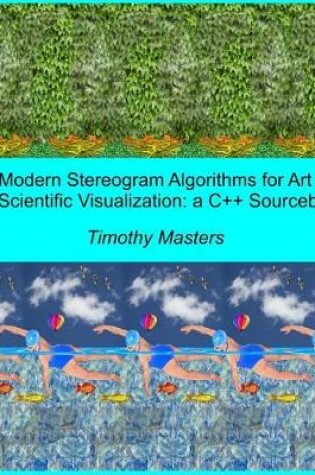 Cover of Modern Stereogram Algorithms for Art and Scientific Visualization