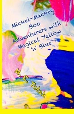 Book cover for Mickel-Mackey Boo Adventurers with Magical Yellow 'n' Blue