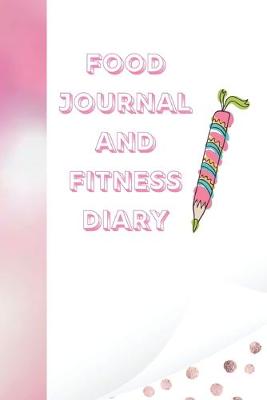 Book cover for Food Journal And Fitness Diary