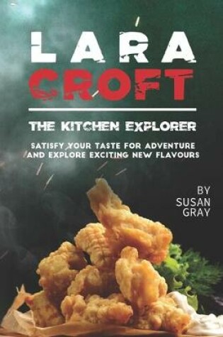 Cover of Lara Croft the Kitchen Explorer