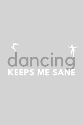 Book cover for Dancing Keeps Me Sane