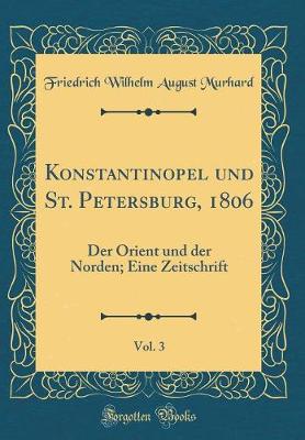 Book cover for Konstantinopel Und St. Petersburg, 1806, Vol. 3