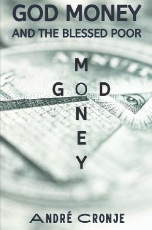 Cover of God Money And The Blessed Poor