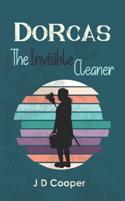 Book cover for Dorcas the Invisible Cleaner