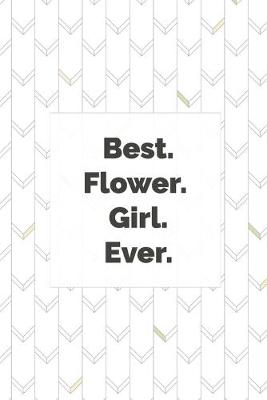 Book cover for Best. Flower. Girl. Ever.