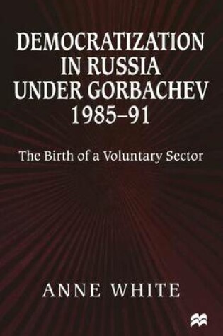 Cover of Democratization in Russia under Gorbachev, 1985-91
