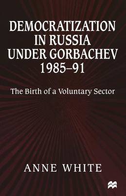 Book cover for Democratization in Russia under Gorbachev, 1985-91