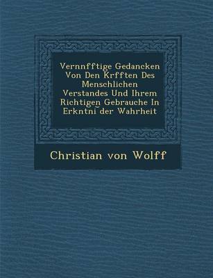 Book cover for Vern Nfftige Gedancken Von Den Kr Fften Des Menschlichen Verstandes Und Ihrem Richtigen Gebrauche in Erk Ntni Der Wahrheit