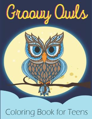 Book cover for Groovy Owls Coloring Book for Teens