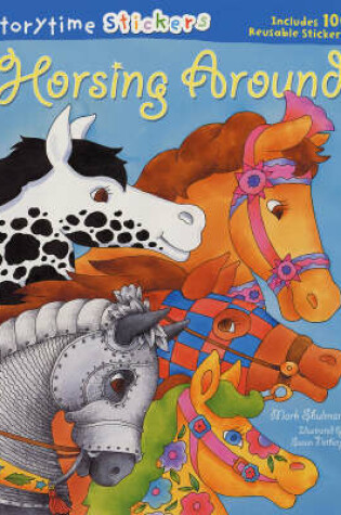 Cover of Storytime Stickers: Horsing Around