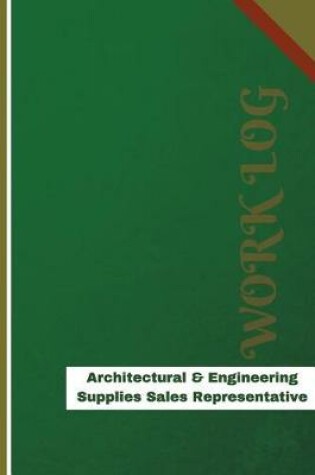 Cover of Architectural & Engineering Supplies Sales Representative Work Log