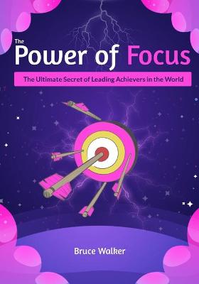 Book cover for The Power of Focus Bruce Walker