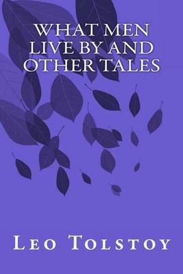 Book cover for What Men Live by and Other Tales