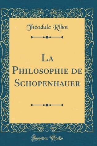 Cover of La Philosophie de Schopenhauer (Classic Reprint)