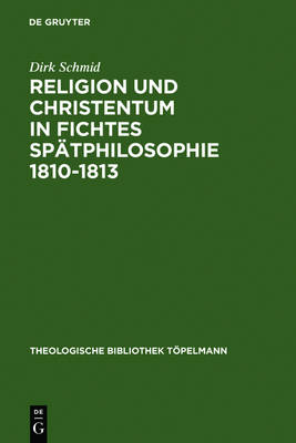 Book cover for Religion Und Christentum in Fichtes Spatphilosophie 1810-1813