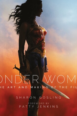 Cover of Wonder Woman: The Art and Making of the Film