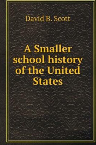 Cover of A Smaller school history of the United States