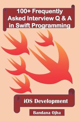 Book cover for 100+ Frequently Asked Interview Q & A in Swift Programming