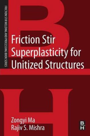 Cover of Friction Stir Superplasticity for Unitized Structures