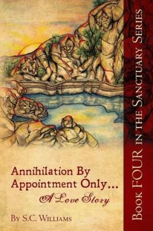 Cover of Annihilation By Appointment Only... A Love Story