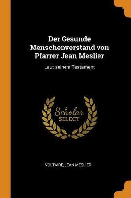 Book cover for Der Gesunde Menschenverstand Von Pfarrer Jean Meslier