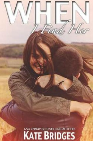 Cover of When I Find Her