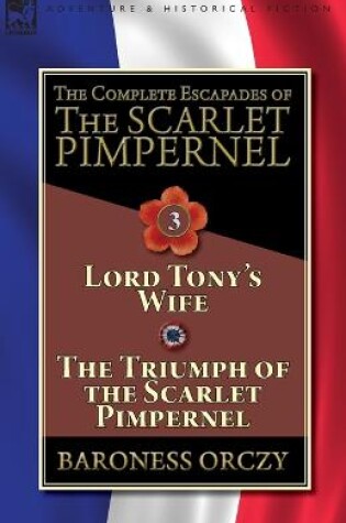 Cover of The Complete Escapades of The Scarlet Pimpernel-Volume 3