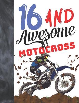 Book cover for 16 And Awesome At Motocross