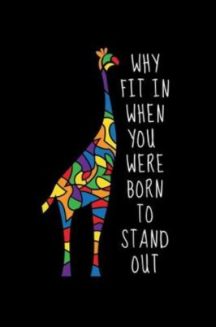 Cover of Why Fit in When You Were Born to Stand Out