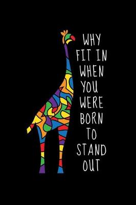 Book cover for Why Fit in When You Were Born to Stand Out