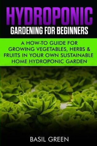 Cover of Hydroponic Gardening For Beginners