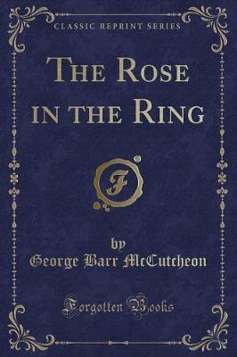 Book cover for The Rose in the Ring (Classic Reprint)