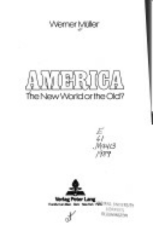 Cover of America - The New World or the Old?