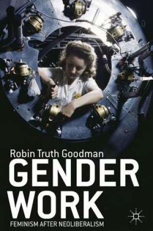 Cover of Gender Work: Feminism After Neoliberalism