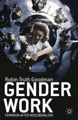 Book cover for Gender Work: Feminism After Neoliberalism