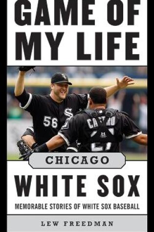 Cover of Game of My Life Chicago White Sox