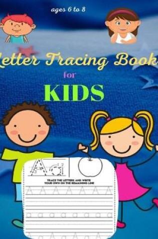 Cover of Letter Tracing Book for Kids ages 6-8