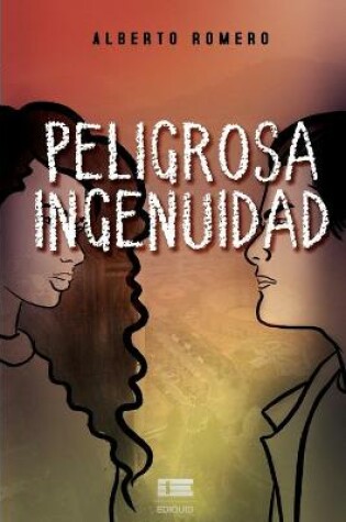 Cover of Peligrosa ingenuidad