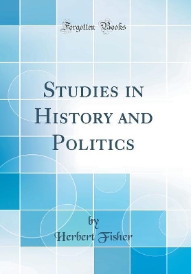 Book cover for Studies in History and Politics (Classic Reprint)