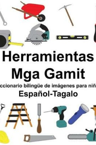 Cover of Español-Tagalo Herramientas/Mga Gamit Diccionario bilingüe de imágenes para niños