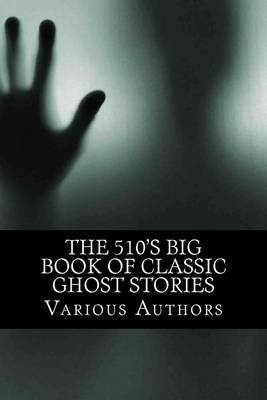 Book cover for The 510's Big Book of Classic Ghost Stories