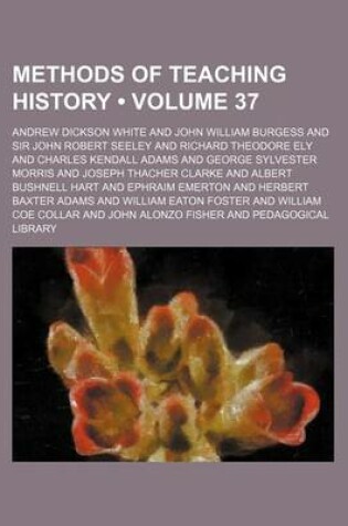 Cover of Methods of Teaching History (Volume 37)