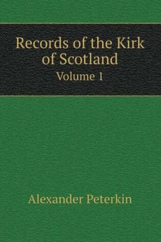 Cover of Records of the Kirk of Scotland Volume 1