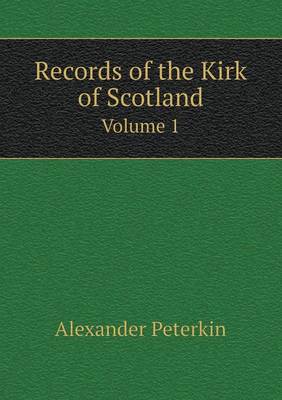 Book cover for Records of the Kirk of Scotland Volume 1