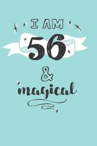 Cover of I Am 56 And Magical